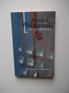 JANUSZ L. WIŚNIEWSKI - LOS POWTÓRZONY NOWA POWIEŚĆ AUTORA SAMOTNOŚĆ W SIECI