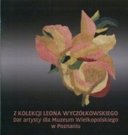 Z kolekcji Leona Wyczółkowskiego. Dar artysty...