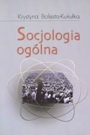 Socjologia ogólna Krystyna Bolesta-Kukułka