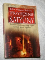 JOHN MADDOX ROBERTS - SPRZYSIĘŻENIE KATYLINY - BESTSELLER - IMPERIALNY RZYM