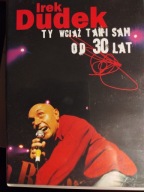 DUDEK, IREK (SHAKIN' DUDI) - TY WCIĄŻ TAKI SAM OD 30 LAT (DVD)