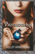 przebudzenie Kelly Armstrong