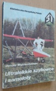 Ultralekkie szybowce i samoloty - Janusz Wojciechowski  