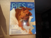 PIES 100 sposobów na rozwiązanie jego problemów Marie Miller, Sara Fisher