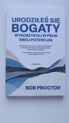 Urodziłeś się bogaty Bob Proctor