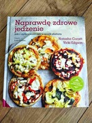 Naprawdę zdrowe jedzenie - książka kucharska.