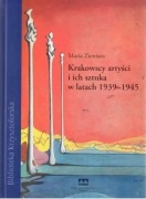 KRAKOWSCY ARTYŚCI I ICH SZTUKA W LATACH 1939-1945 Maria Zientar