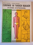 Leczenie akupresurą - zdrowie w twoich rękach M. Domański