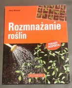 Rozmnażanie roślin - Jerzy Woźniak 
