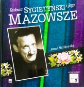 Tadeusz Sygietyński i jego Mazowsze  Anna Mizikowska