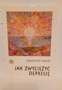 Jak zwyciężyć depresję Serafino Falvo