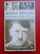 Patrick DELAFORCE - Adolf HITLER Nieznane sceny z życia