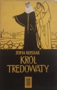ZOFIA KOSSAK - KRÓL TRĘDOWATYCH