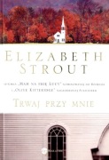 Trwaj przy mnie Elizabeth Strout
