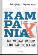 Gajcy, Mucha - Kampania. Jak wygrać wybory i nie dać się złapać