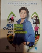 Jedz zdrowo, ćwicz z głową, żyj szczęśliwie! Oswajanie Starości