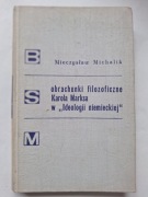 M.Michalik - Obrachunki filozoficzne K.Marksa w "Ideologii niemieckiej"