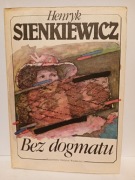 Bez dogmatu Henryk Sienkiewicz