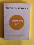 How to sit. Thich Nhat Hanh. Książka.