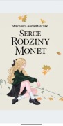 Serce rodziny Monet. Tom 1 Weronika Marczak