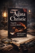 Tragedia w trzech aktach Agata Christie 