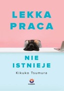 Lekka praca nie istnieje  Kikuko Tsumura