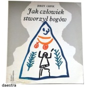 JAK CZŁOWIEK STWORZYŁ BOGÓW Jerzy Cepik
