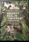 SEKRETY ROŚLIN I ZWIERZĄT W MIEJSKIEJ DŻUNGLI
