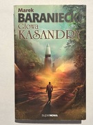 Marek Baraniecki - Głowa Kasandry