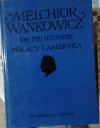 De Profundis, Polacy i Ameryka. Melchior Wańkowicz