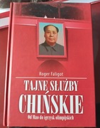 Tajne służby Chińskie. Od Mao do igrzysk olimpijskich. Roger Faligot  