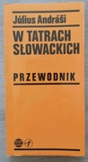 W Tatrach Słowackich Przewodnik J.Andrasi