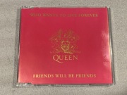 Queen - Who Wants To Live Forever / Friends Will Be Friends