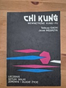 Tadeusz Gacki - Chi Kung wewnętrzne Kung- Fu