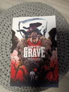 Ain't no grave. Skottie Going Jorge Corona