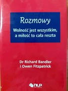 Rozmowy. Wolność jest wszystkim, a miłość to cała. Autograf R. Bandlera