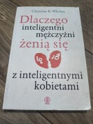 Dlaczego inteligentni mężczyźni żenią się z inteligentnymi kobietami 