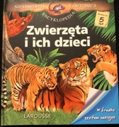 Zwierzęta i ich dzieci - encyklopedia Larousse'a