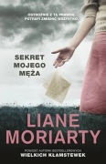 SEKRET MOJEGO MĘŻA, Liane Moriarty, Wyd. I, 2021r. NOWA!!!