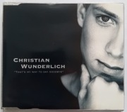 CHRISTIAN WUNDERLICH That's My Way to Say Goodbye