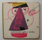 Brzechwa Jan " Tańcowała igła z nitką "
