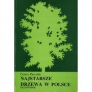 Najstarsze drzewa w Polsce – przewodnik, Cezary Pacyniak BK +db!
