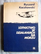 R. Kaczkowski - Lotnictwo w działaniach na morzu