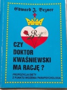 Czy doktor Kwasniewski ma racje