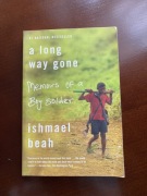 A Long Way Gone. Memoirs of a Boy Soldier