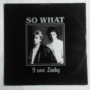 SO WHAT I was Lucky, winyl maxi singiel 1989 r.