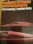 Poradnik inżyniera samochodowego. ELEMENTY I MATERIAŁY.Jak biblia...700str