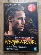 Neymar Jr Chłopak, który urodził się, by grać w piłkę