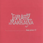 Braty z Rakemna – fusy precz  cd RARYTAS
