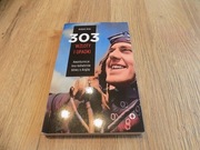 303 wzloty i upadki Awanturnicze losy bohaterów bitwy o Anglię